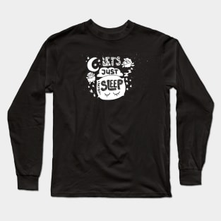 Let's Just Sleep Long Sleeve T-Shirt